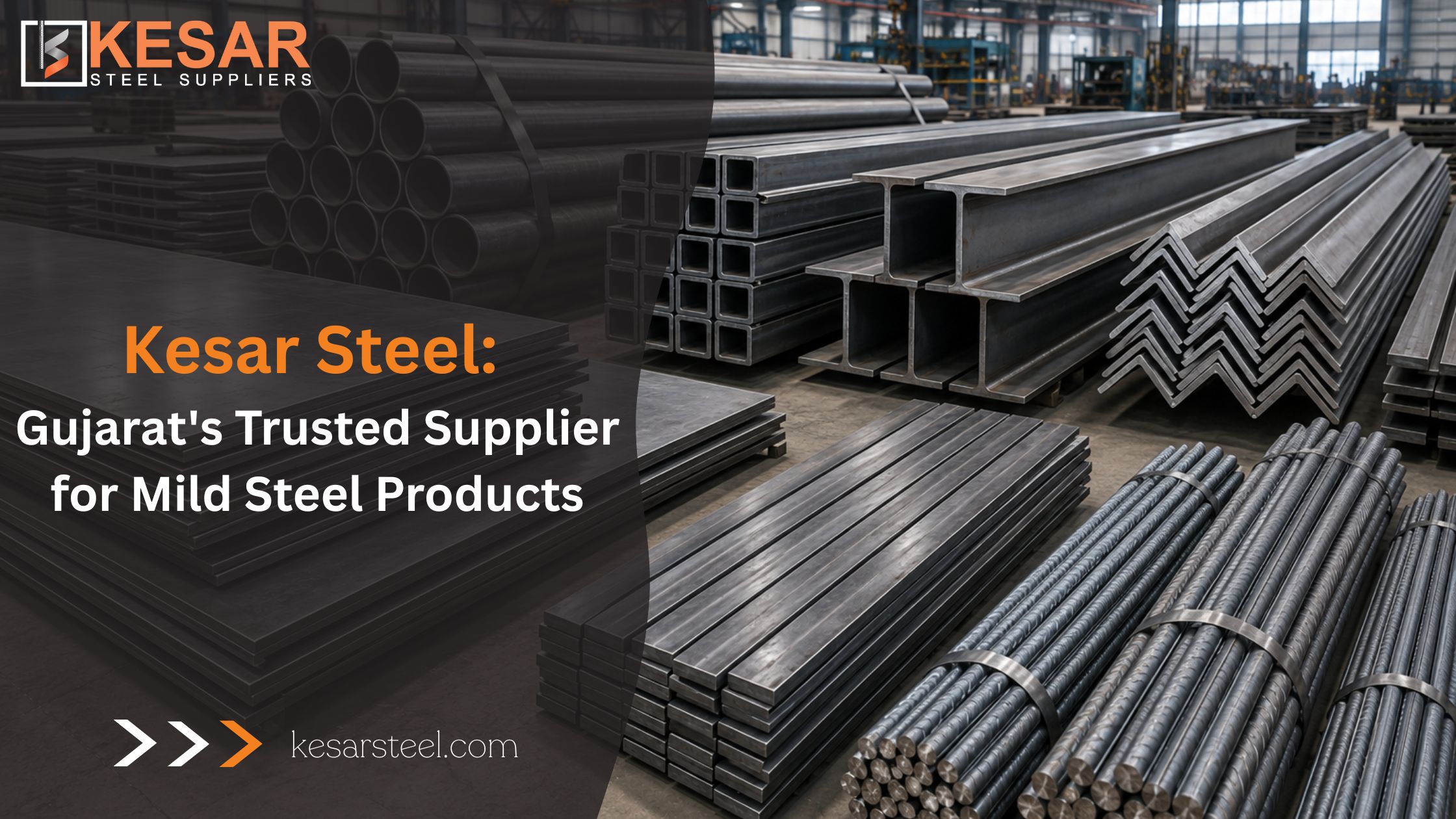 Kesar Steel: Gujarat's Trusted Supplier for Mild Steel Products